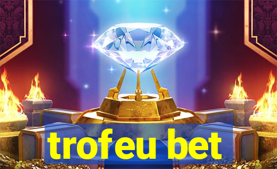 trofeu bet